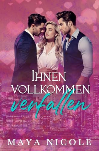 Ihnen vollkommen verfallen (Heiße romantische Komödien)