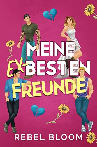 Meine Ex-Besten Freunde: Eine Reverse Harem Romanze (Ex markiert die Stelle)