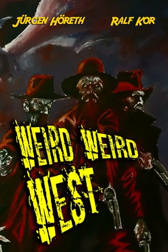 Weird Weird West: Eine Horror-Western-Komödie