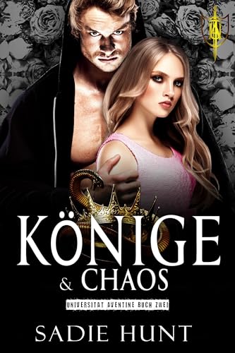 Könige & Chaos: Eine Dunkle College Mobbing Romanze (Universität Aventine 2)