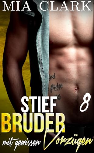 Stiefbruder mit gewissen Vorzügen 8 (Zweite Staffel) (Serie Stiefbruder mit gewissen Vorzügen)