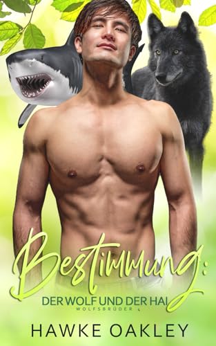Bestimmung: der Wolf und der Hai (Wolfsbrüder, Band 4)