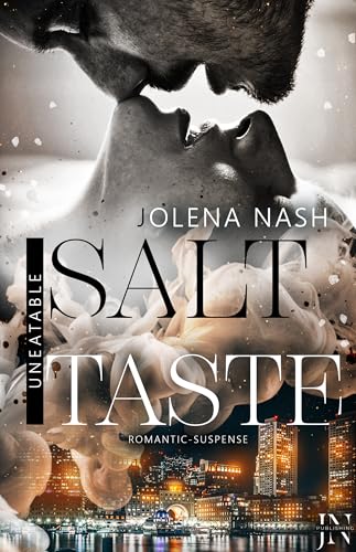 Salt Taste: Uneatable - Band 2 I Romantic Suspense Roman I FBI