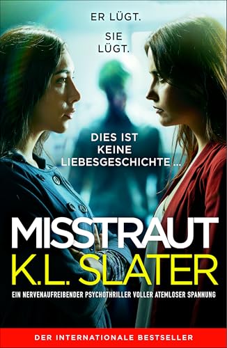 Misstraut: Ein nervenaufreibender Psychothriller voller atemloser Spannung