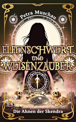 Elfenschwert und Weisenzauber – Die Ahnen der Skendra (Band 3)