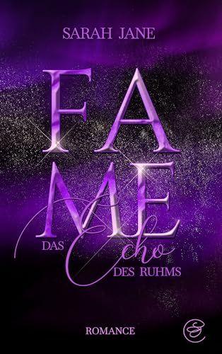 Fame – Das Echo des Ruhms (Fame-Reihe Band 1, Romance mit einer Prise Thrill): Romance mit einer Prise Thrill