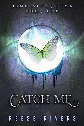 Catch Me: Eine paranormale Reverse-Harem-Liebesroman (Time After Time Book One) (Time After Time (Deutsche Ausgabe) 1)