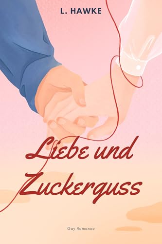 Liebe und Zuckerguss: Gay Romance