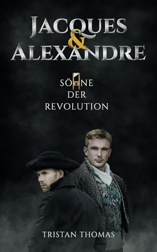 JACQUES & ALEXANDRE: Söhne der Revolution