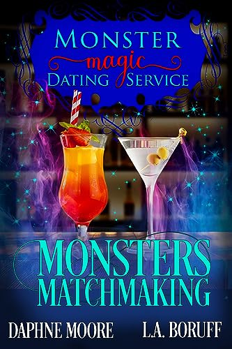 Monsters Matchmaking: Eine monströse romantische Komödie (Monsterliebe & Magie – Die Dating-Agentur 1)