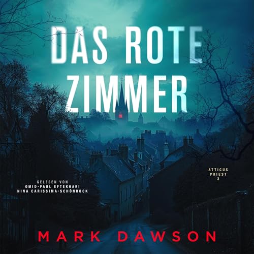 Das rote Zimmer: Atticus Priest - Band 3