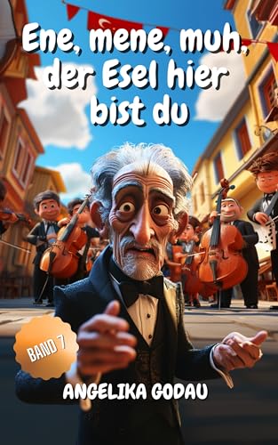 Ene, mene, muh, der Esel hier bist du Band 7 (Türkei für Anfänger)