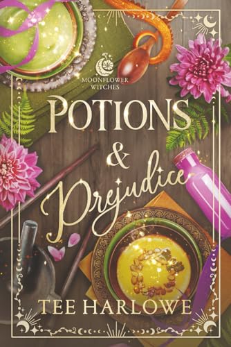 Potions & Prejudice: A Cozy Fantasy Romance (Moonflower Witches, Band 1)