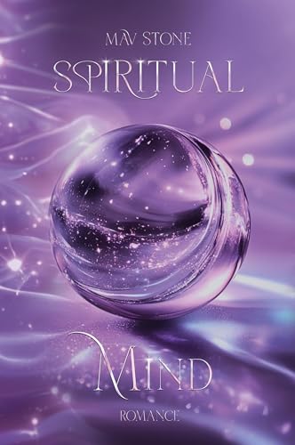 Spiritual Mind: Die Macht des Universums