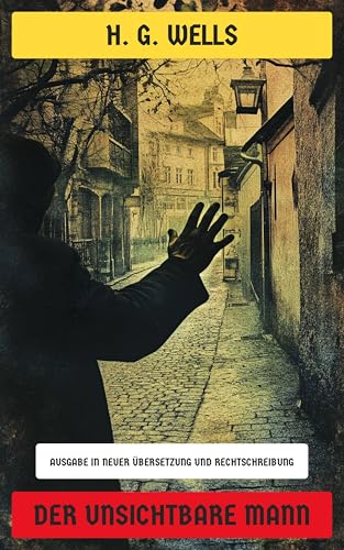 Der Unsichtbare Mann: Ausgabe in neuer Übersetzung und Rechtschreibung