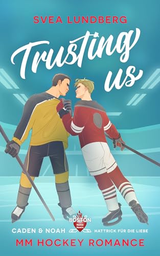 Trusting us - Hattrick für die Liebe: Caden & Noah (MM Hockey Romance) (Boston Heated Hearts 2)