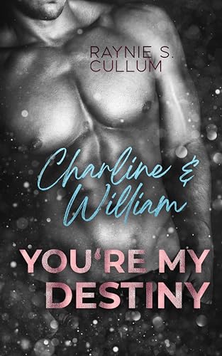 Charline & William: YOU´RE MY DESTINY (YOU`RE MY DESTINY 10)