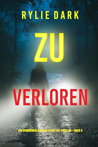 Zu verloren (Ein spannender Morgan-Stark-FBI-Thriller – Buch 4)