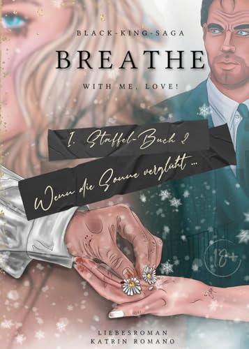 Breathe with me, love!: Wenn die Sonne verglüht. (BLACK-KING-SAGA 2)