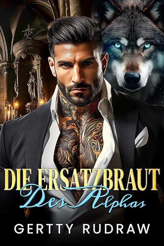 Die Ersatzbraut des Alphas: Abgelehnte Gefährtin Werwolf Verabredete Ehe Romanze (Die Flucht des Wolf-Gefährten 1)