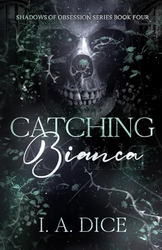 Catching Bianca: A Dark Mafia Romance (Shadows of Obsession, Band 4)