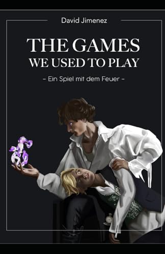 The Games We Used To Play: Ein Spiel mit dem Feuer