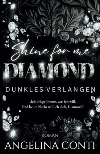 SHINE FOR ME, DIAMOND: Dunkles Verlangen (Dark CEO Romance) (Toxic, Band 1)