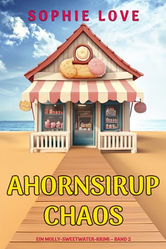 Ahornsirup-Chaos (Ein Molly-Sweetwater-Krimi – Band 2)