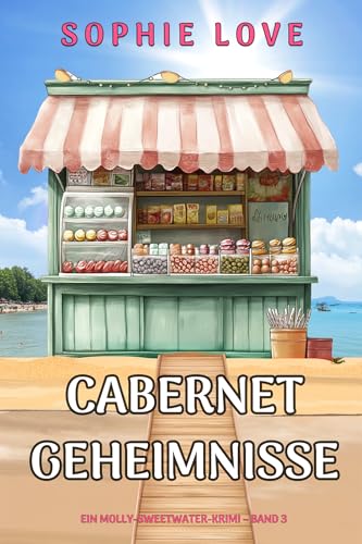 Cabernet-Geheimnisse (Ein Molly-Sweetwater-Krimi – Band 3)