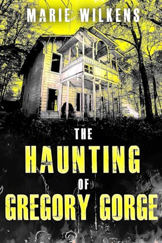 The Haunting of Gregory Gorge (Ein fesselndes Spukhaus-Mysterium 65)
