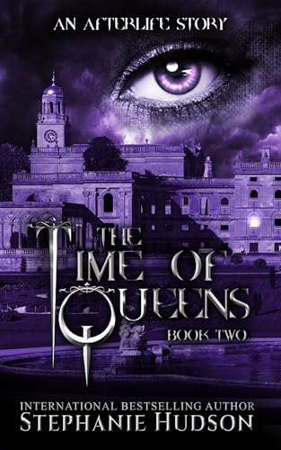 The Time Of Queens (An Afterlife Story Book 2)