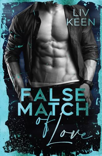 False Match Of Love (Wild Tigers, Band 13)