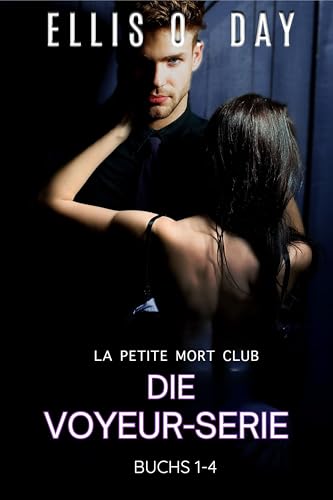 Die Voyeur-Serie (La Petite Mort Club Serie)