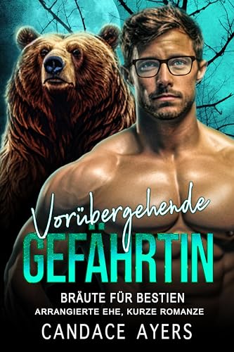 Vorübergehende Gefährtin: Arrangierte Ehe, kurze Romanze (Bräute für Bestien: Die Bären 5)