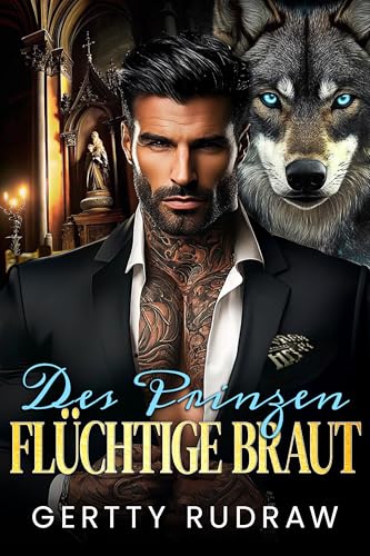 Des Prinzen Flüchtige Braut: Geheimkind Zwangsnähe Königswerwolf Romanze (Die Flucht des Wolf-Gefährten 2)