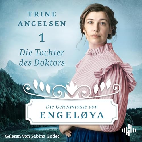 Die Tochter des Doktors: Die Geheimnisse von Engeløya, Band 1