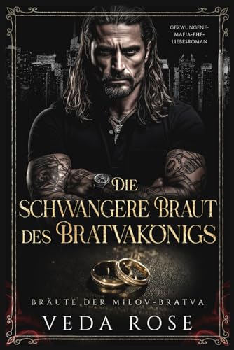 Die schwangere Braut des Bratvakönigs: Gezwungene-Mafia-Ehe-Liebesroman (Bräute der Milov-Bratva, Band 1)