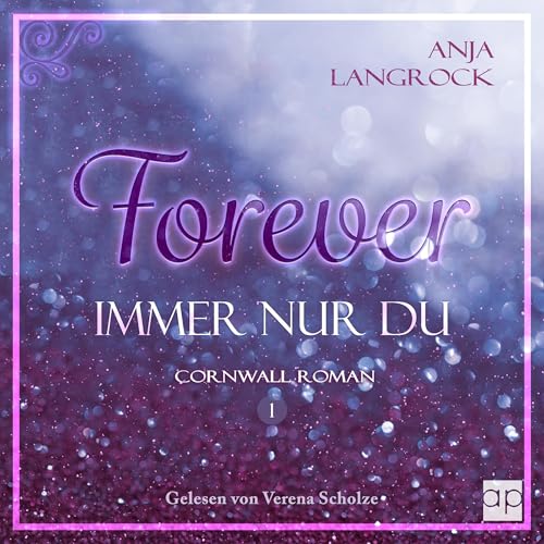 Forever - Immer nur du: Forever Cornwall - Band 1