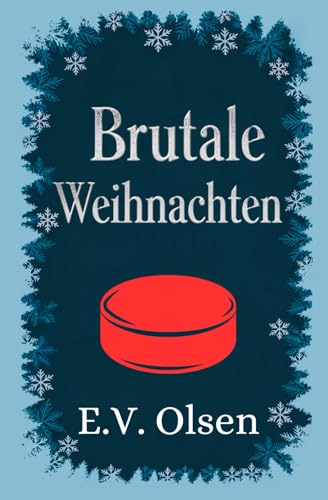 Brutale Weihnachten: Eine schwule Weihnachtsromanze (North Shore Titans Eishockey-Reihe, Band 4)