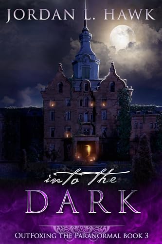 Into the Dark (OutFoxing the Paranormal Book 3)