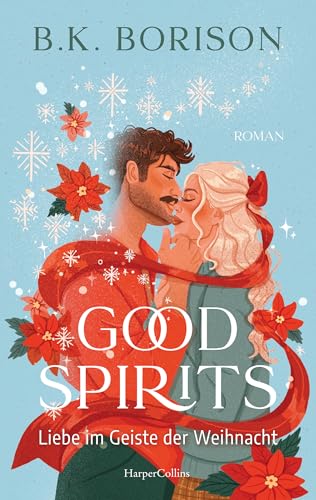 Good Spirits: Liebe im Geiste der Weihnacht | Weihnachtsspuk der besonderen Art: Ein Geist, ein Antiquitätenladen und ein Geheimnis, das alles verändert. Taucht ein in die Magie der Feiertage!