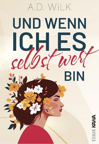 Und wenn ich es selbst wert bin.: SPIEGELBestseller (Auf dem Weg zu mir 1)