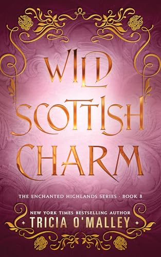 Wild Scottish Charm (The Enchanted Highlands Book 8)