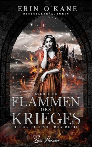 Flammen des Krieges: Ein Fantasy-Liebesroman (Die Krieg und Trug Reihe 4)