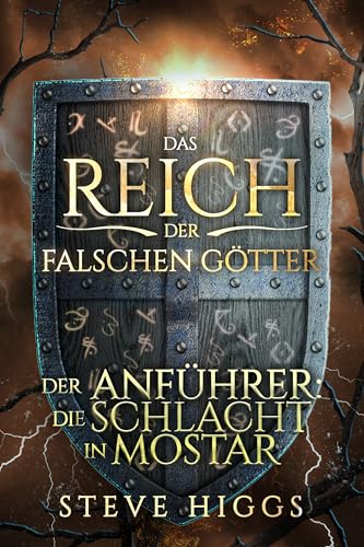 Der Anführer: Die Schlacht in Mostar (Das Reich der falschen Götter 9)