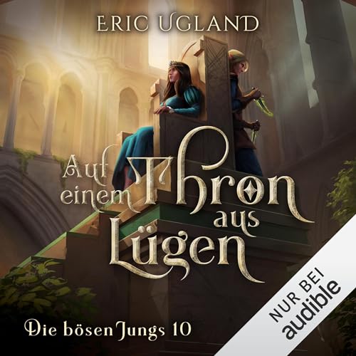 Auf einem Thron aus Lügen: Die bösen Jungs, Band 10
