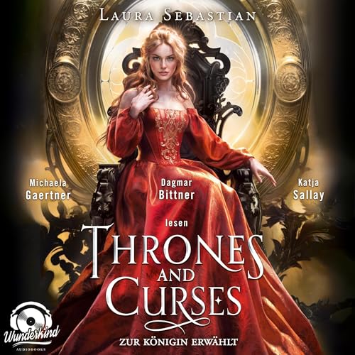 Zur Königin erwählt: Thrones and Curses - Band 3