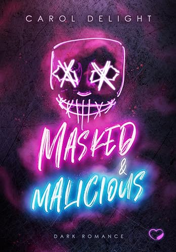 Masked & Malicious: Dark Romance