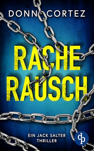 Racherausch: Ein packender Serienmörder-Thriller (Ein Jack Salter Thriller 1)