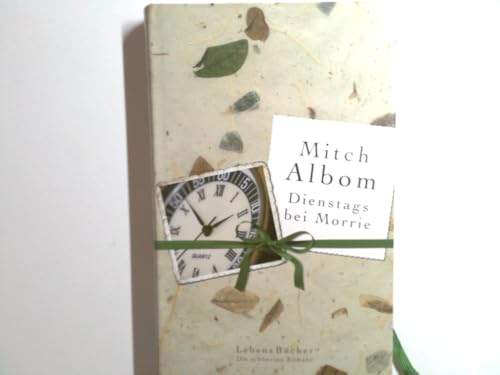 Dienstags bei Morrie : die Lehre eines Lebens